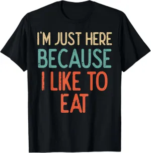 Gym Just Here Because I Like To Eat Fitness Diet Women Men T-Shirt