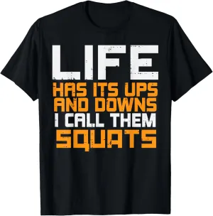 Gym Life Has Its Ups Downs Squats Workout Exercise Women Men T-Shirt